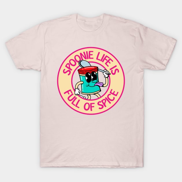 Spoonie Life Is Full Of Spice T-Shirt by Football from the Left